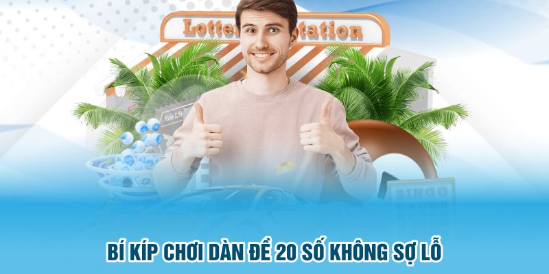 Bí kíp chơi dàn đề 20 số không sợ lỗ