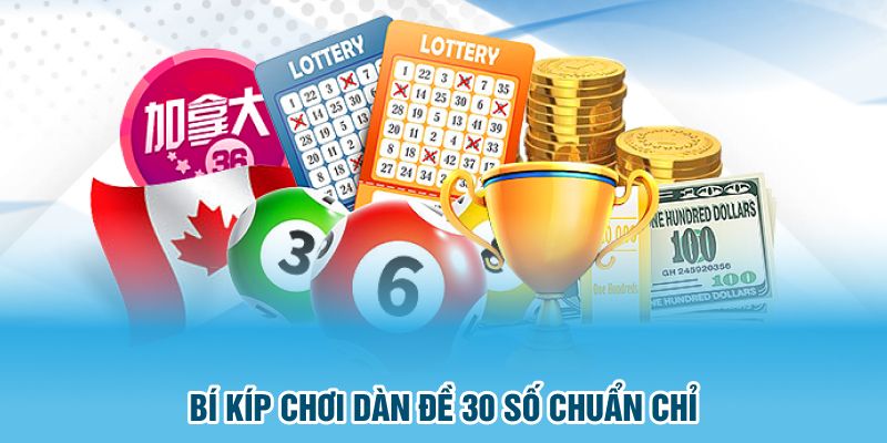 Bí kíp chơi dàn đề 30 số chuẩn chỉ