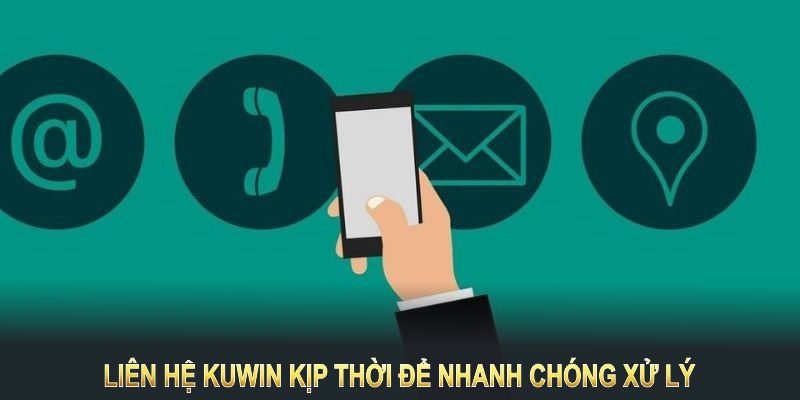 Liên hệ Kuwin kịp thời để nhanh chóng xử lý mọi tình huống cấp bách