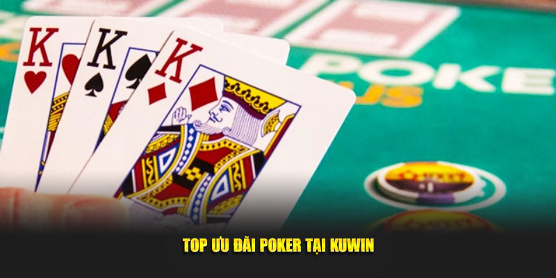 Top ưu đãi Poker tại Kuwin